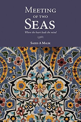 Meeting of Two Seas: Where the heart leads the mind (Kindle Edition)