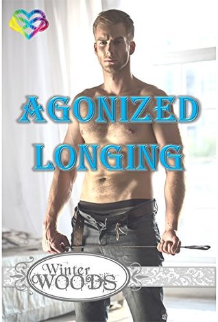 Agonized Longing (Kindle Edition)