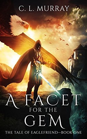 A Facet for the Gem (The Tale of Eaglefriend #1)