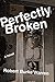 Perfectly Broken
