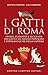I gatti di Roma