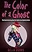 The Color Of A Ghost (The Secret Coloring Book For Adults #1)