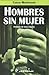 Hombres sin mujer (Spanish Edition)