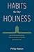 Habits for Our Holiness: How the Spiritual Disciplines Grow Us Up, Draw Us Together, and Send Us Out