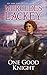 One Good Knight by Mercedes Lackey One Good Knight by Mercedes Lackey