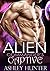 Alien Commander's Captive (Astral Heat, #1)