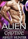 Alien Commander's Captive (Astral Heat, #1)
