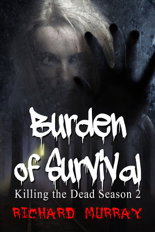 Burden of Survival (Killing the Dead #7)