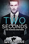 Two Seconds (The Hawkins Brothers: Elias) Two Seconds (The Hawkins Brothers: Elias)