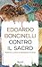Contro il sacro: Perché le fedi ci rendono stupidi