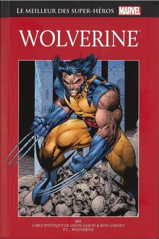 Wolverine: Cible Mystique + et Wolverine  (Le meilleur des Super-Héros Marvel, #3)