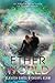 Etherworld: A Gripping Young Adult Dystopian Sci-Fi Thriller of Virtual Reality and Escape (Elusion, 2)