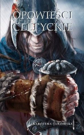 Opowieści celtyckie (Opowieści celtyckie, #1)