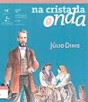 Júlio Dinis (na crista da onda, #8)