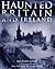 Haunted Britain and Ireland