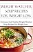 Point Watcher Soup Recipes: Delicious And Healthy Point Watcher Soup Recipes (Point Watcher Cookbook)