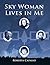 Sky Woman Lives In Me