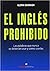 El inglés prohibido