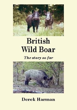 British Wild Boar: The Story So Far (Kindle Edition)
