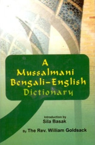 A Mussalmani Bengali-English Dictionary (English and Bengali Edition)