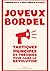 Joyeux bordel: Tactiques, principes et théories pour faire la révolution