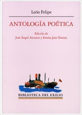 32.ANTOLOGIA POETICA LEON FELIPE.