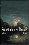 Siehst du den Mond? Gedichte aus der deutschen Literatur