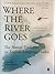 Where the River Goes by Allan Burns