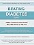 BEATING DIABETES Type 1: 1000+ Answers Your Doctor May Not Know or Tell You