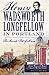 Henry Wadsworth Longfellow in Portland: The Fireside Poet of Maine