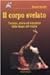Il corpo svelato. Tecnica, storia ed emozioni della danza del ventre