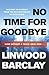 No Time For Goodbye by Linwood Barclay