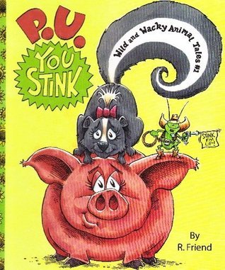 P. U. You Stink (Wild and Wacky Animal Tales #1)