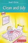 Clean And Tidy - Read & Shine (Read And Shine: Moral Readers) Clean And Tidy - Read & Shine
