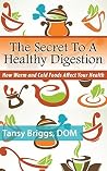 The Key to a Healthy Digestion: How to eat warm and cold foods to improve your health