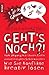 Geht's noch?!: Vom Umfang mit sturen Eseln und beleidigten Leberwürsten - wie Sie Konflikte kreativ lösen