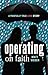 Operating on Faith: A Painf...