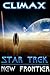 Climax: Star Trek invasion, Renegades, Deep Space Nine, Voyager, The Next Generation (New Frontier Reloaded Book 3)