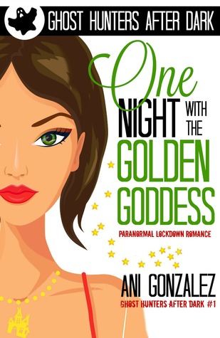 One Night with the Golden Goddess (Ghost Hunters After Dark, #1)