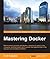 Mastering Docker