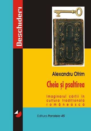 Cheia si psaltirea. Imaginarul cartii in cultura traditionala romaneasca