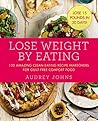 Lose Weight by Eating by Audrey Johns