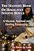 The Mastery Book of Himalayan Singing Bowls: A Musical, Spiritual and Healing Perspective