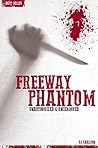 Freeway Phantom - Serial Killers Unauthorized & Uncensored