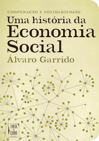 Cooperação e solidariedade : uma história da economia social