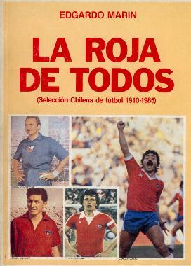 La Roja de todos (Selección chilena de fútbol 1910-1985).
