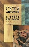 A Ordem Natural das Coisas by António Lobo Antunes