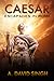Caesar: Escapades in Rome (Historical Stories)