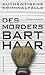 Des Mörders Barthaar: Authentische Kriminalfälle (German Edition)