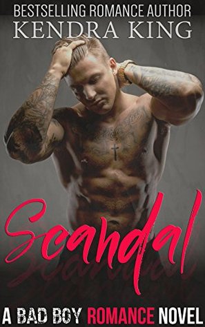 Scandal: A BAD BOY Romance Novel (Kindle Edition)